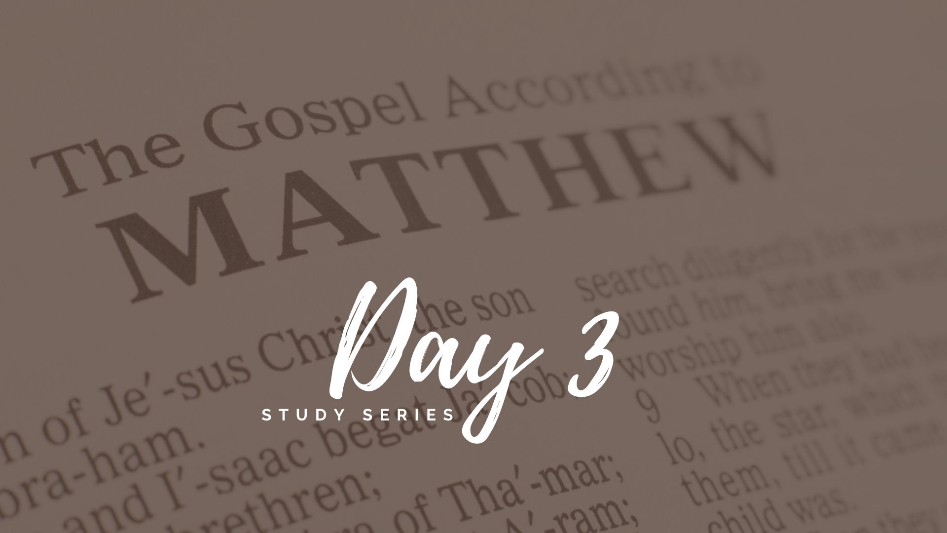 The Gospel of Matthew Day 3