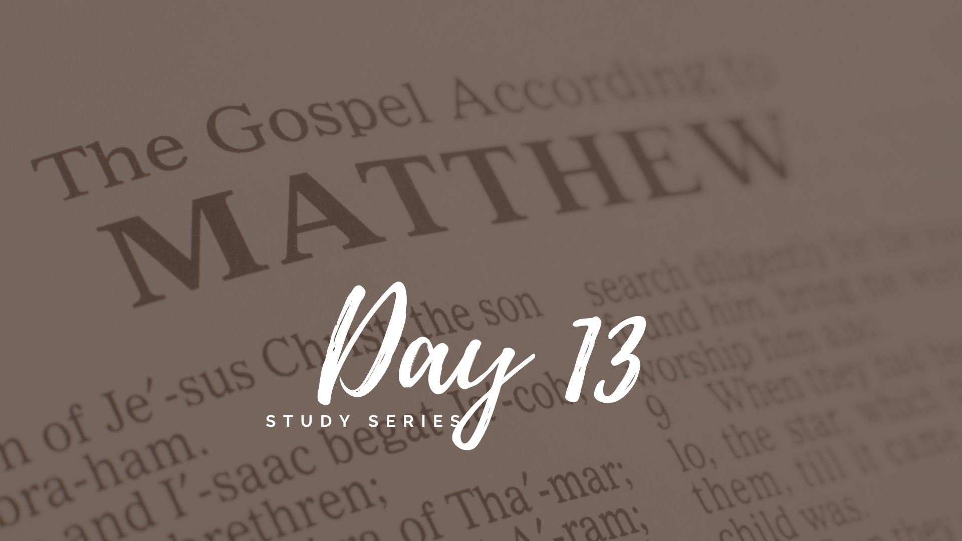 Matthew Bible study series Day 13