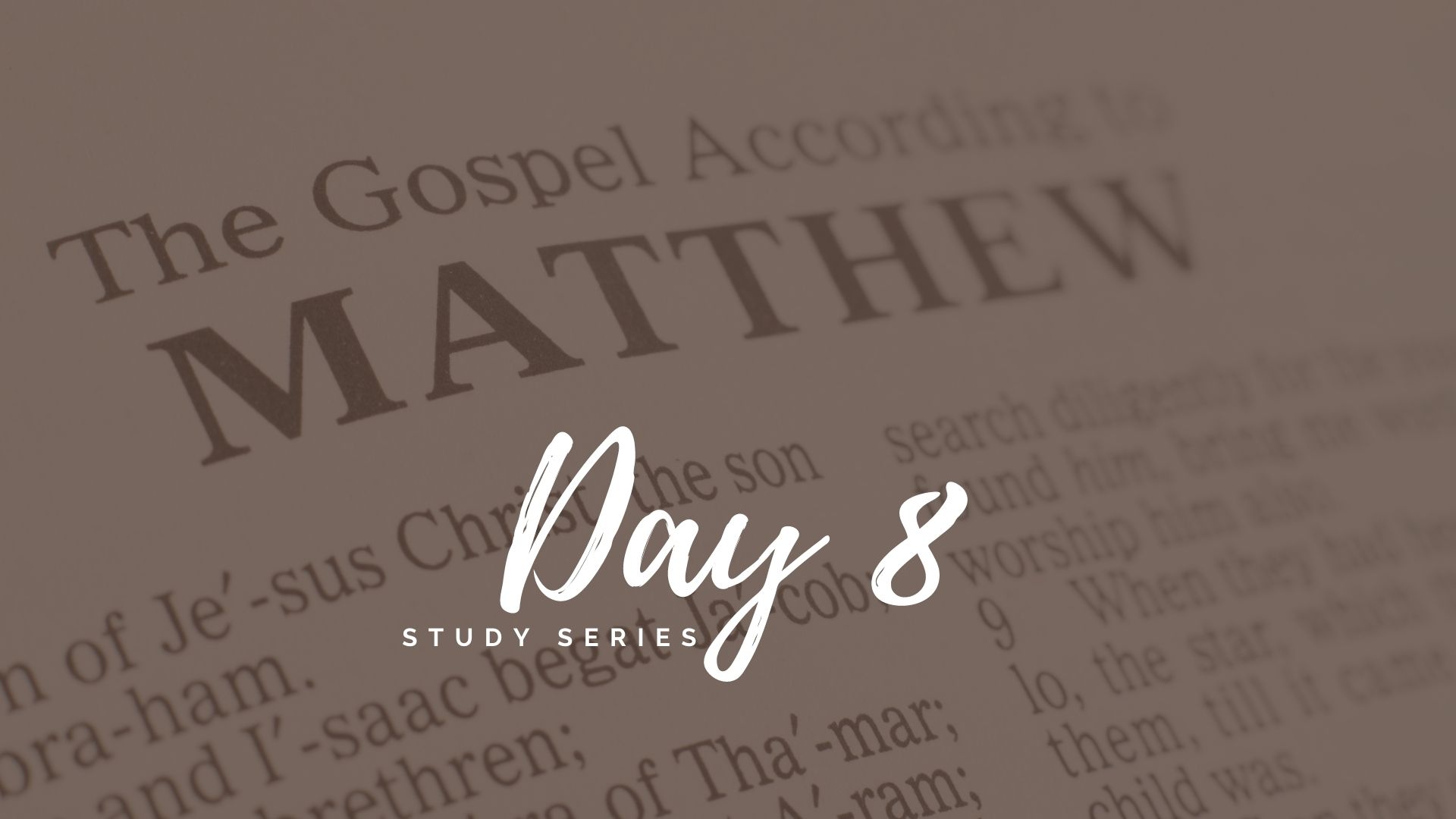 Matthew Bible Study Series Day 8
