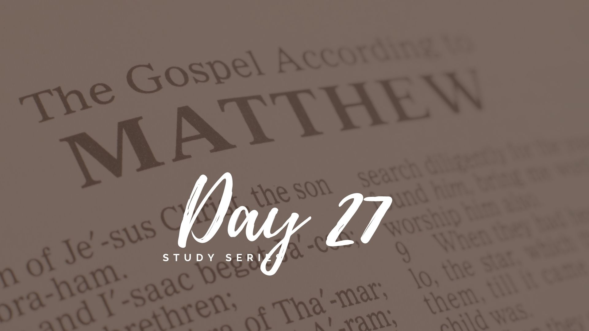Matthew Bible Study Series Day 27
