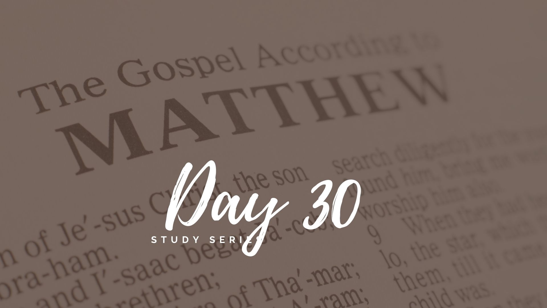 Matthew Bible Study Series Day 30