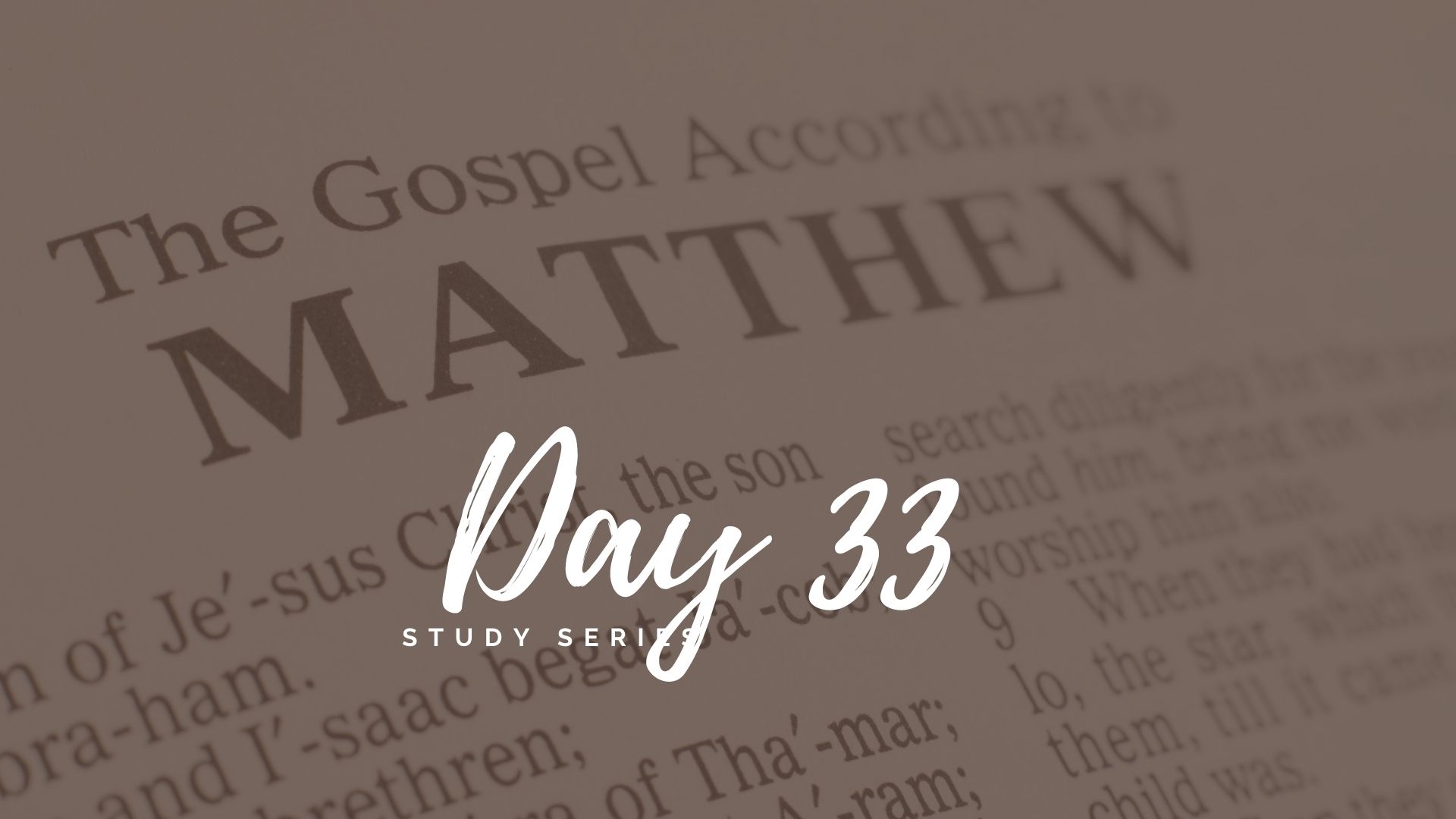 Matthew Bible Study Series Day 33